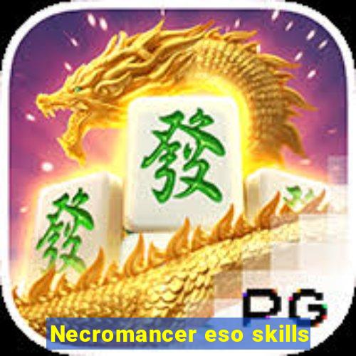 Necromancer eso skills